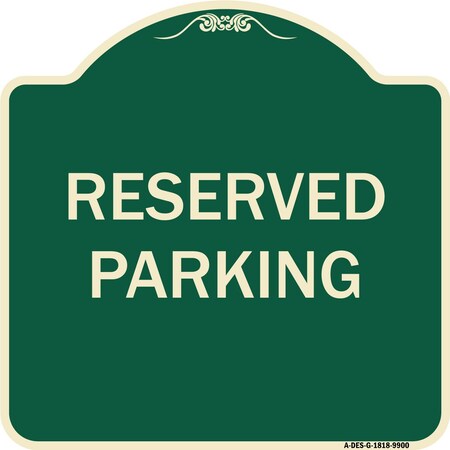 Signmission Designer Series Sign-Reserved Parking, Green Heavy-Gauge Aluminum, 18" x 18", G-1818-9900 A-DES-G-1818-9900
